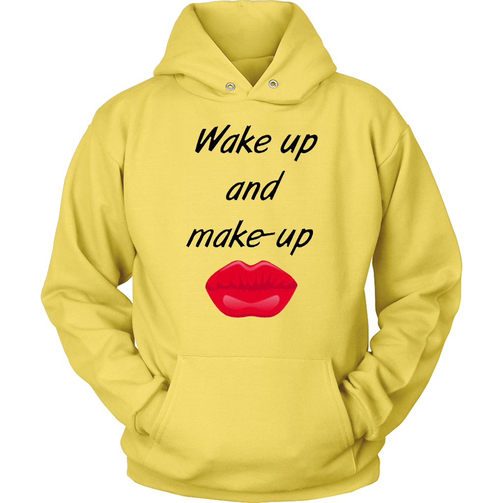 Wake Up And Make Up Hoodies