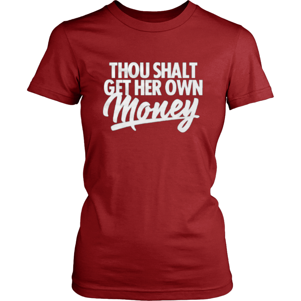 Thou shall get her own money - Shop Sassy Chick