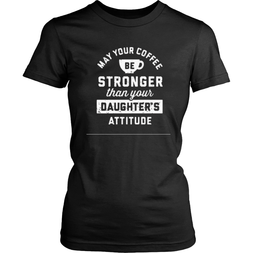 May your Coffee Be Strong - Shop Sassy Chick