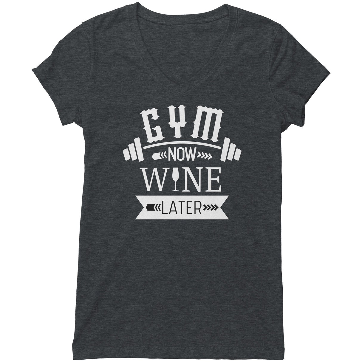 "Gym Now Wine Later 2" V-neck Shirt