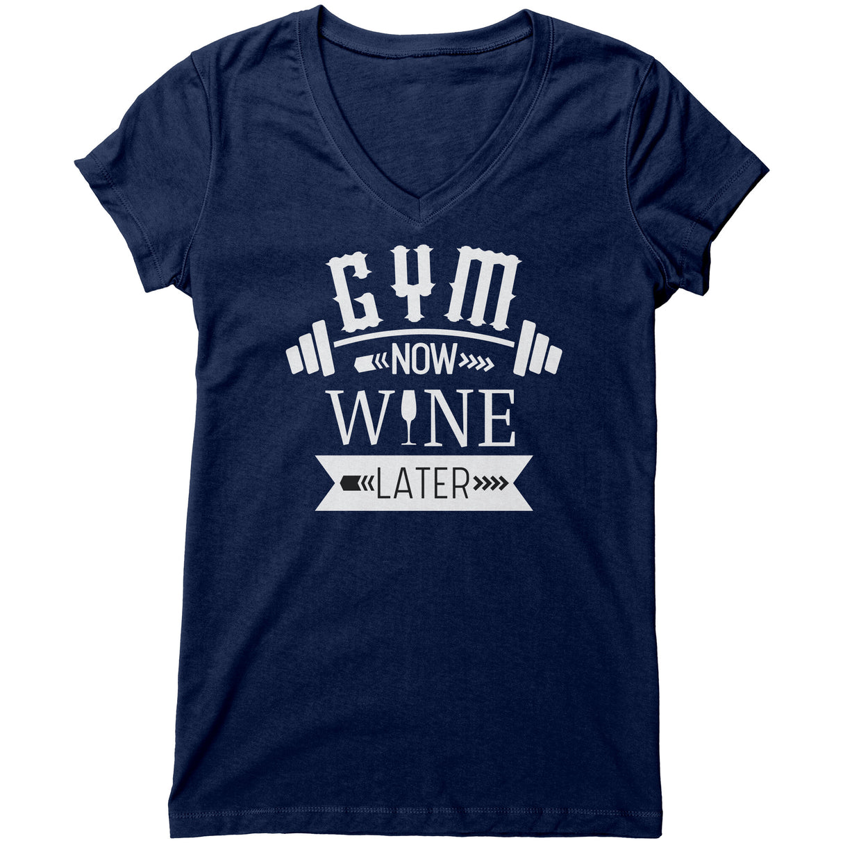 "Gym Now Wine Later 2" V-neck Shirt