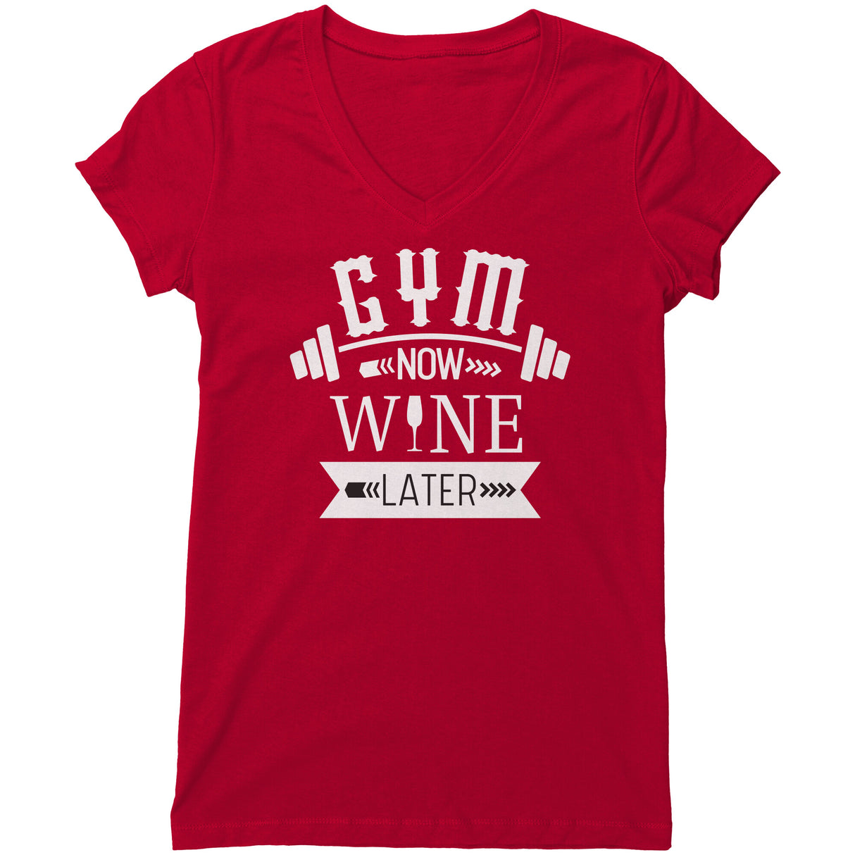 "Gym Now Wine Later 2" V-neck Shirt