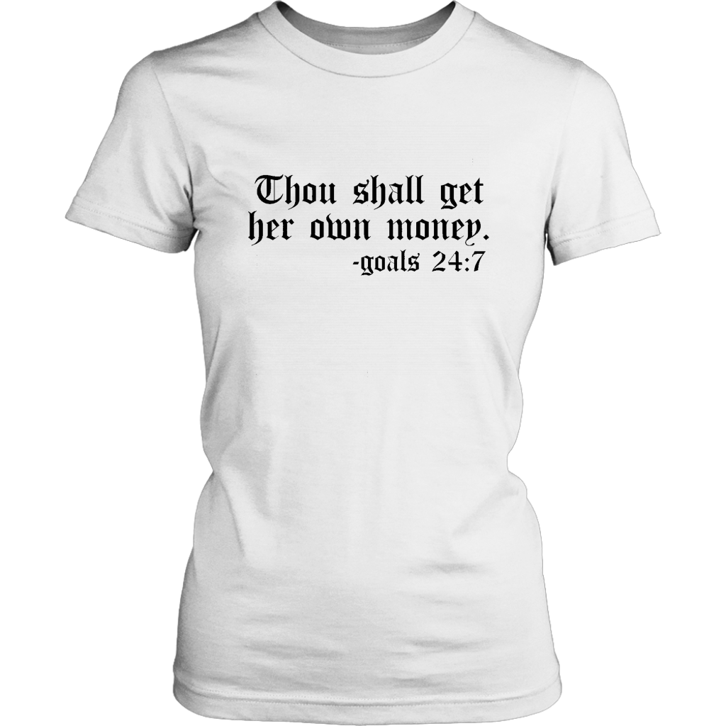 Thou shall get her own money