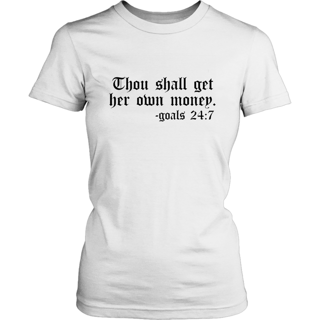Thou shall get her own money