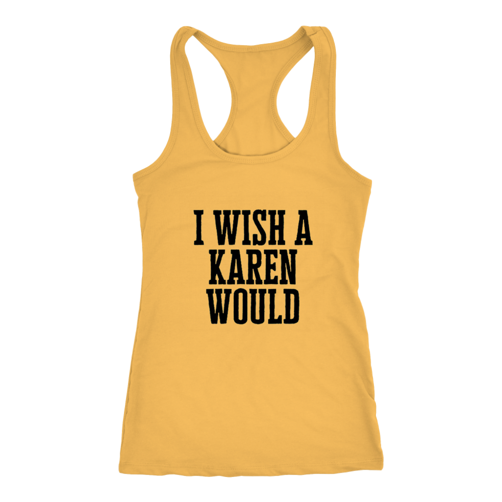 I Wish A Karen Would Tanks - Shop Sassy Chick