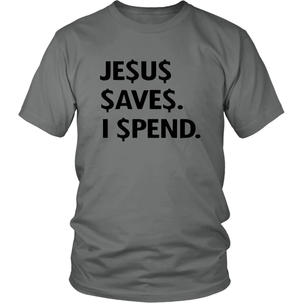 Jesus Save Spend T-Shirt - Shop Sassy Chick