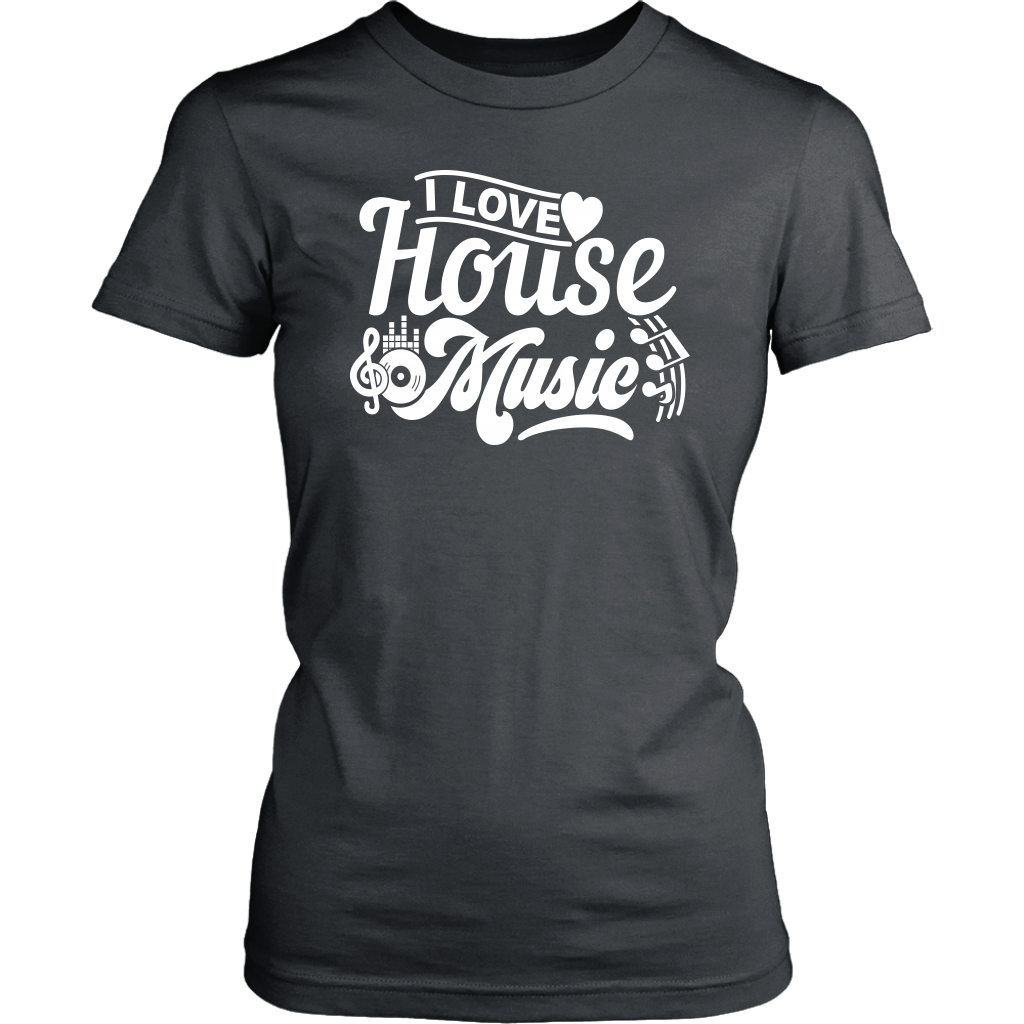 I Love House Music T-Shirt - Shop Sassy Chick