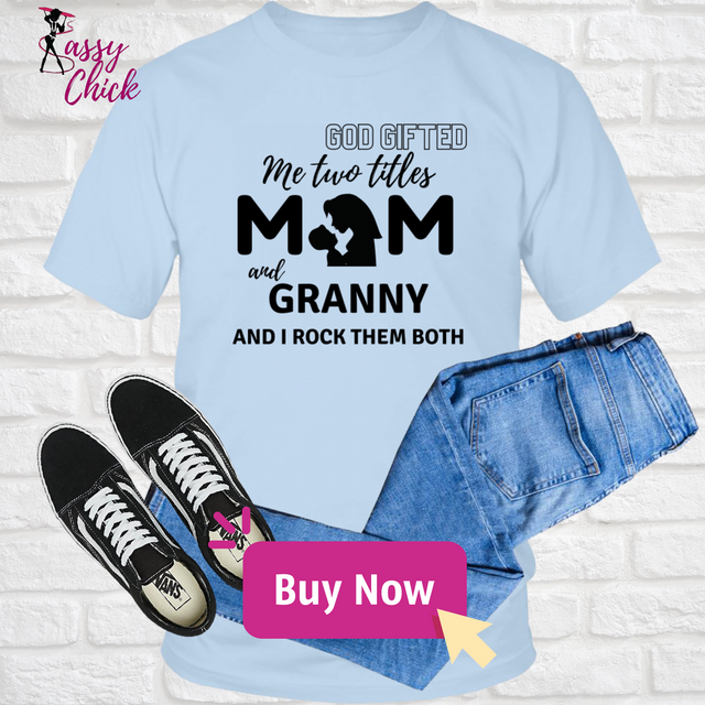 Mom & Granny T-Shirt