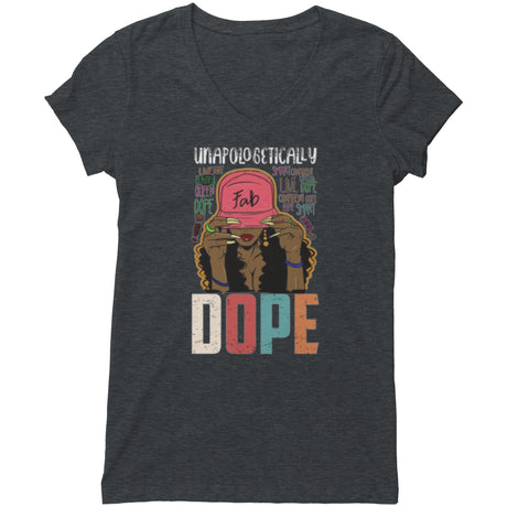Unapologetically Dope V-neck Shirt