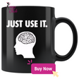 Just Use It Mugs - Shop Sassy Chick