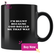 I'm Blunt Mugs - Shop Sassy Chick
