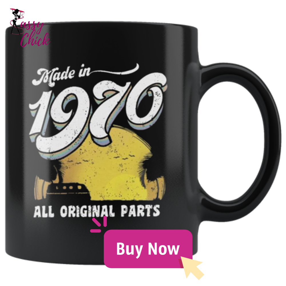 Made in 1970 Mugs - Shop Sassy Chick