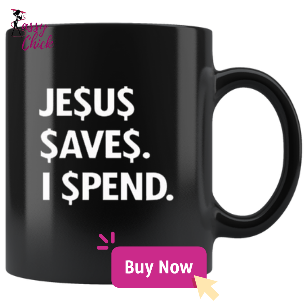 Jesus Save Spend Mugs - Shop Sassy Chick