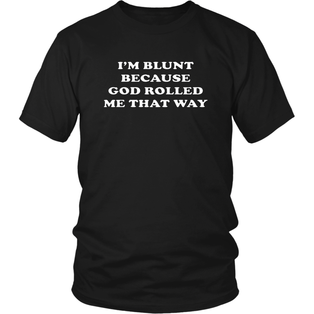 I'm Blunt T-Shirt - Shop Sassy Chick