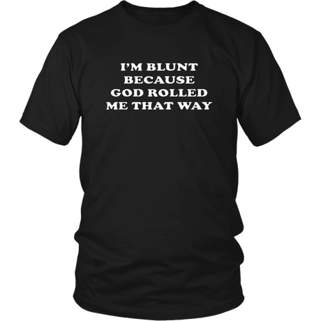 I'm Blunt T-Shirt - Shop Sassy Chick