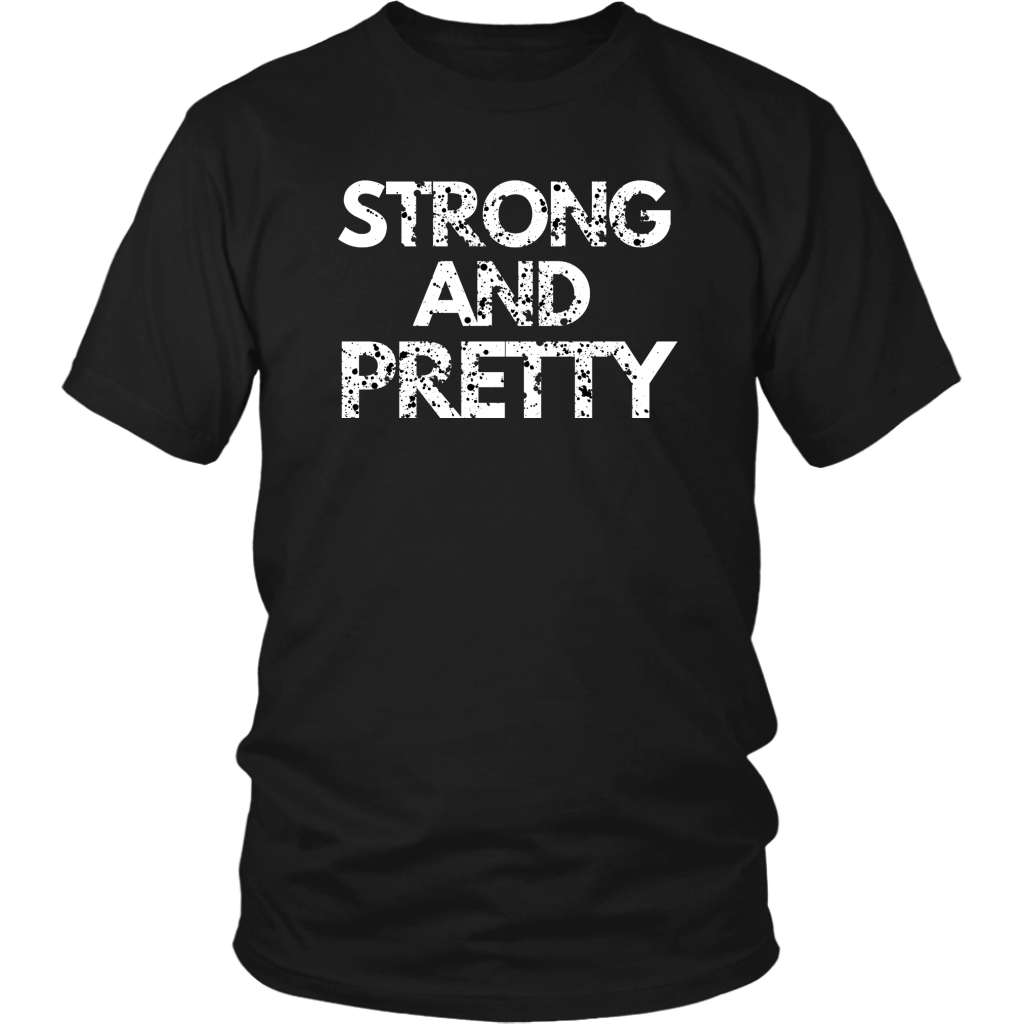 Strong And Pretty T-Shirt - Shop Sassy Chick