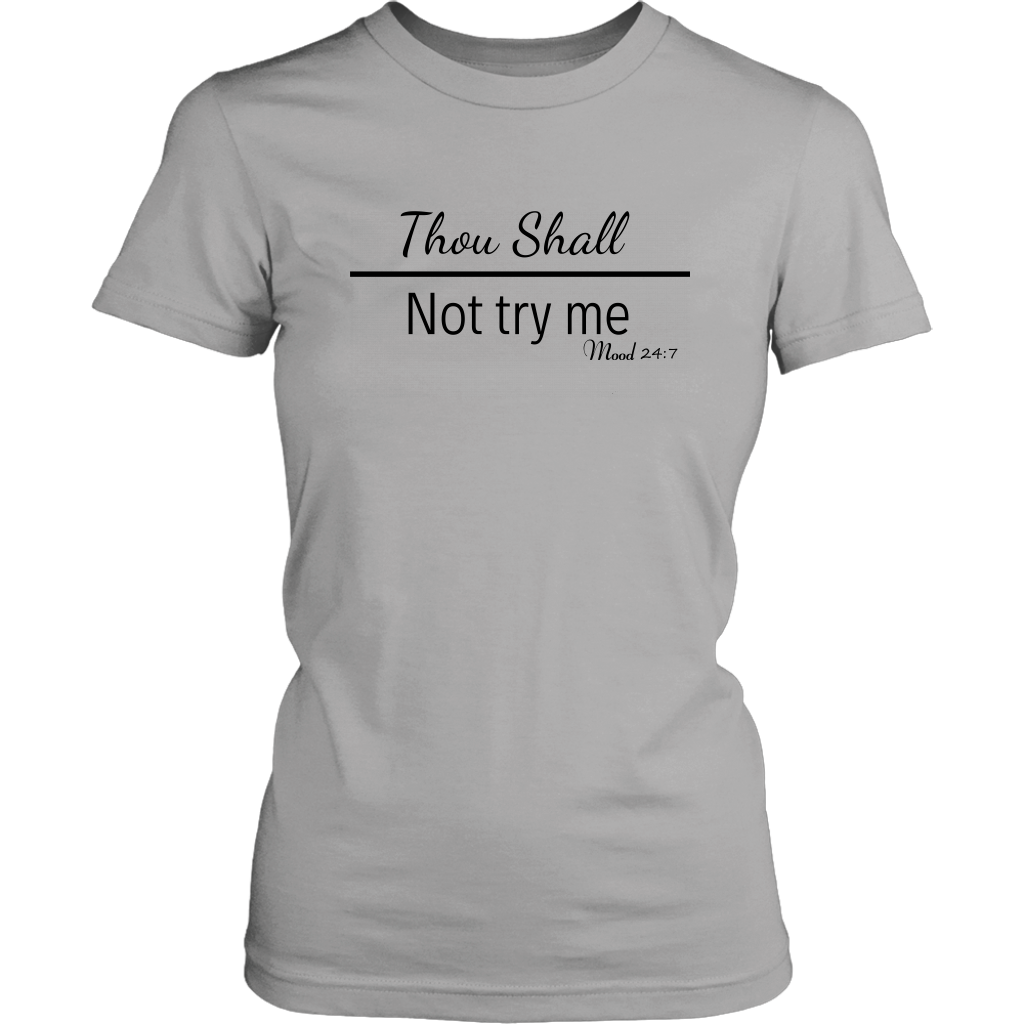 Mug Thou Shall Not Try Me Women's Unisex T-Shirt - Grey | Shop Sassy Chick