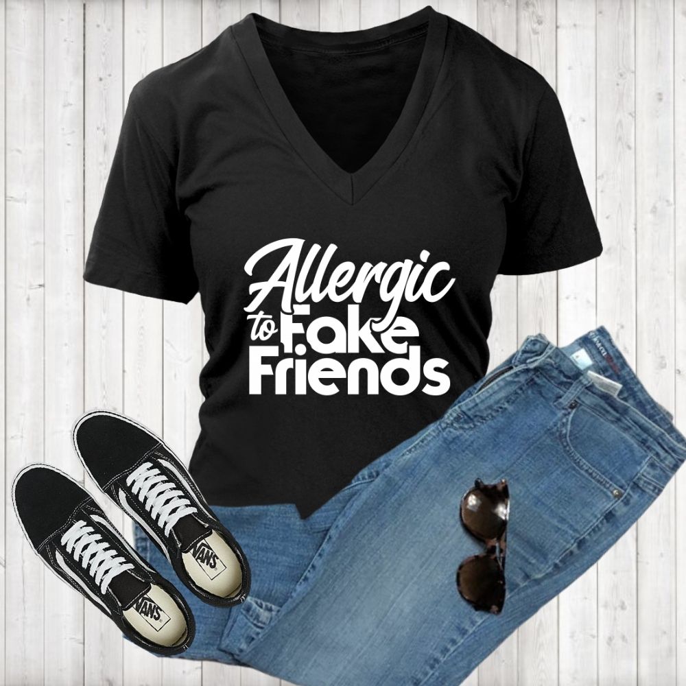 Allergic To Fake Friends V-Neck - Shop Sassy Chick