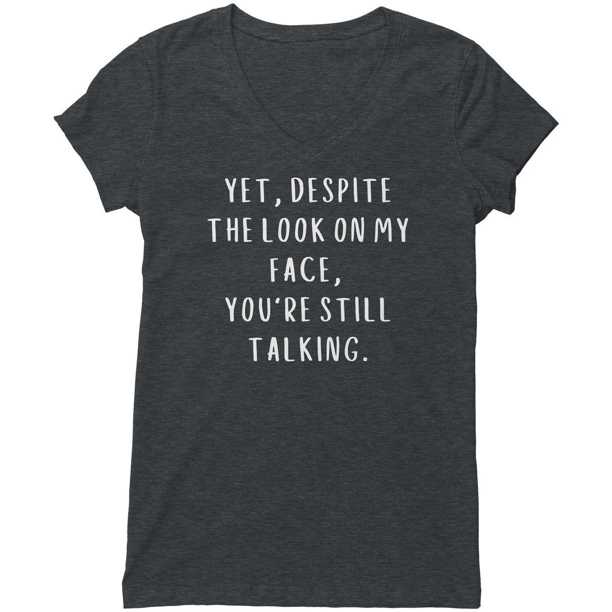 "You're Still Talking 2" V-neck Shirt