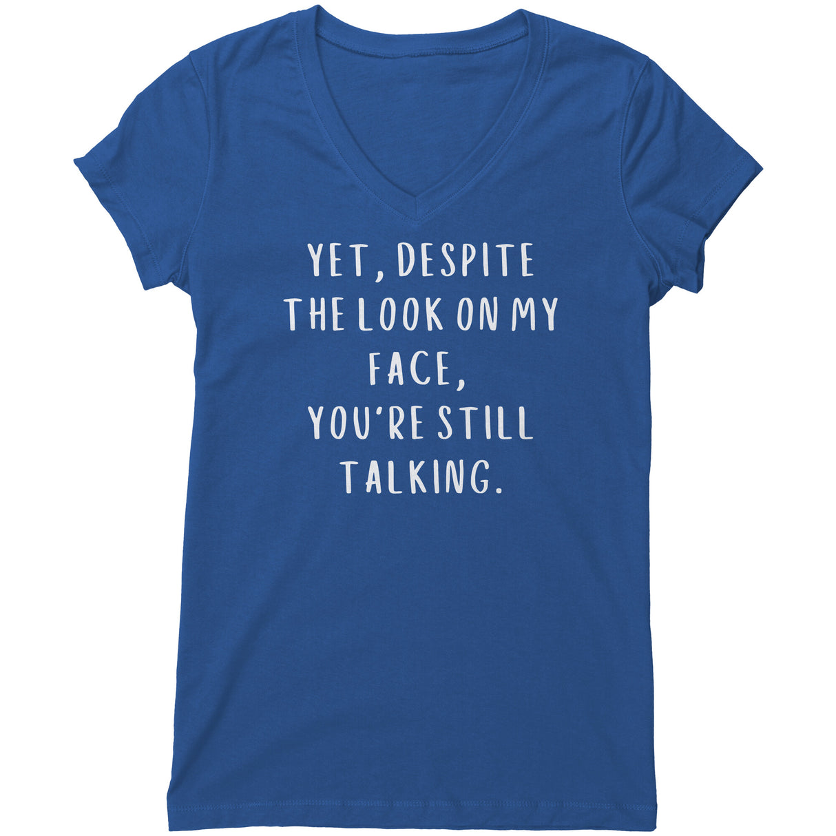 "You're Still Talking 2" V-neck Shirt