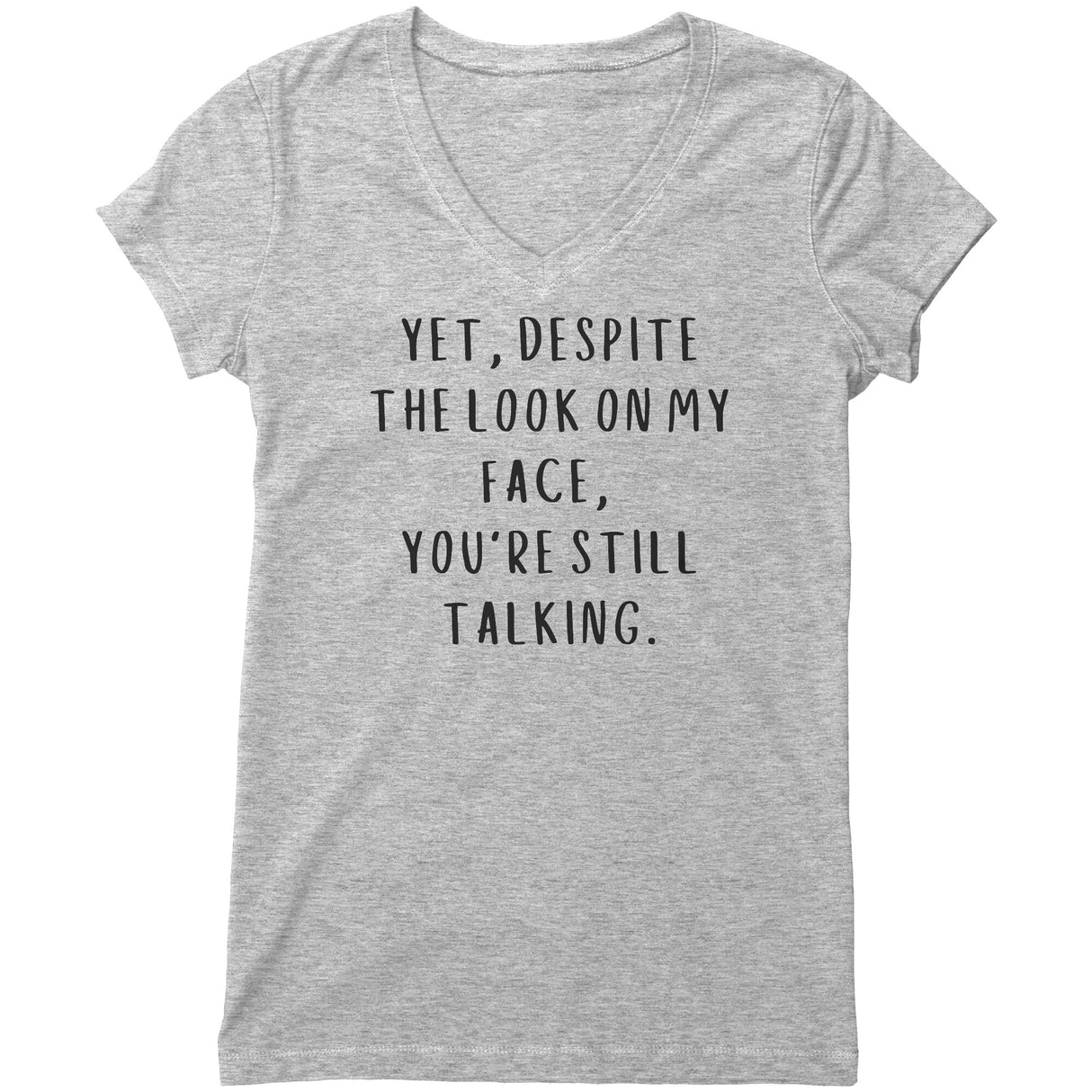 "You're Still Talking" V-neck Shirt