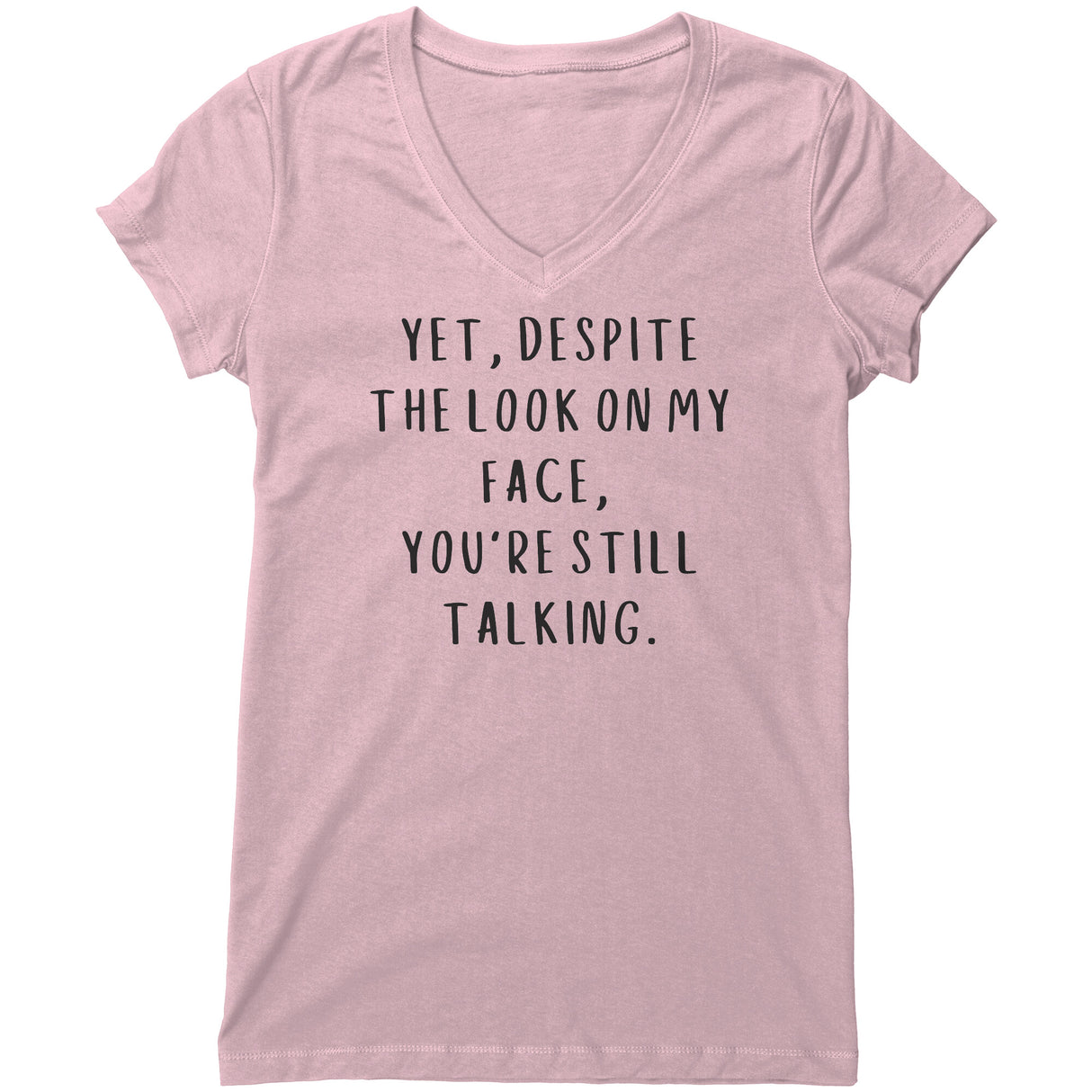 "You're Still Talking" V-neck Shirt