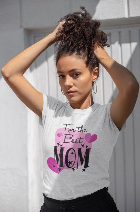 For The Best Mom T-Shirt - Shop Sassy Chick