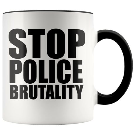 Stop Police Brutality Mugs - Shop Sassy Chick