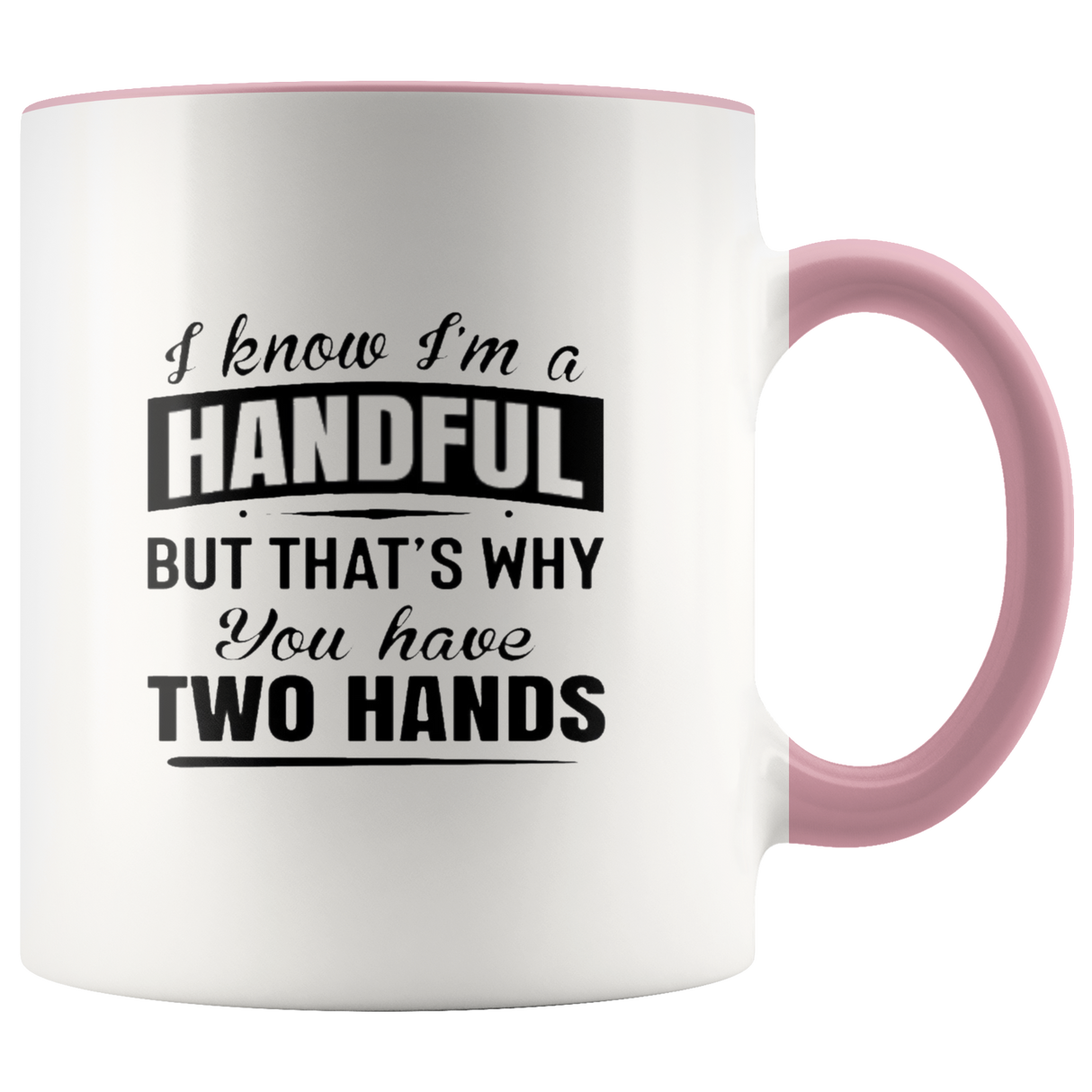 HANDFUL Mugs - Shop Sassy Chick