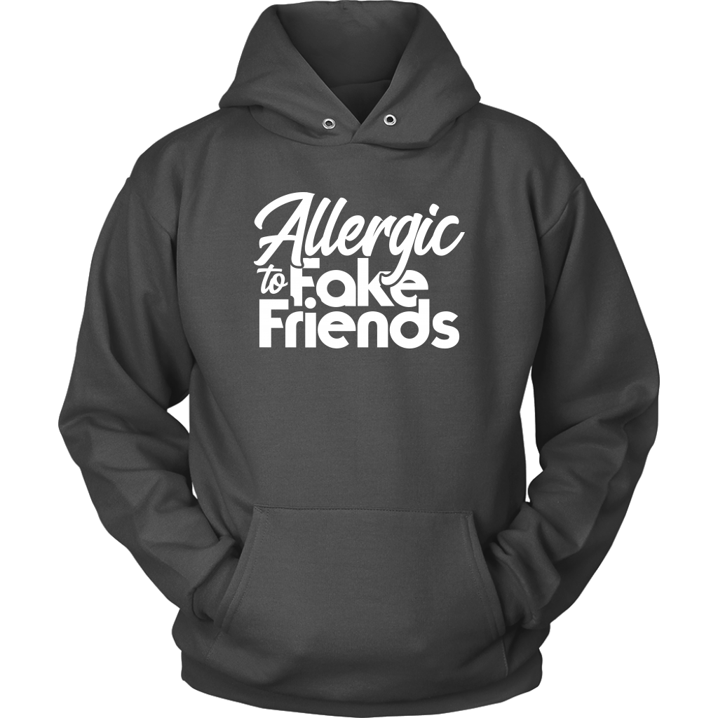 Allergic To Fake Friends Hoodie