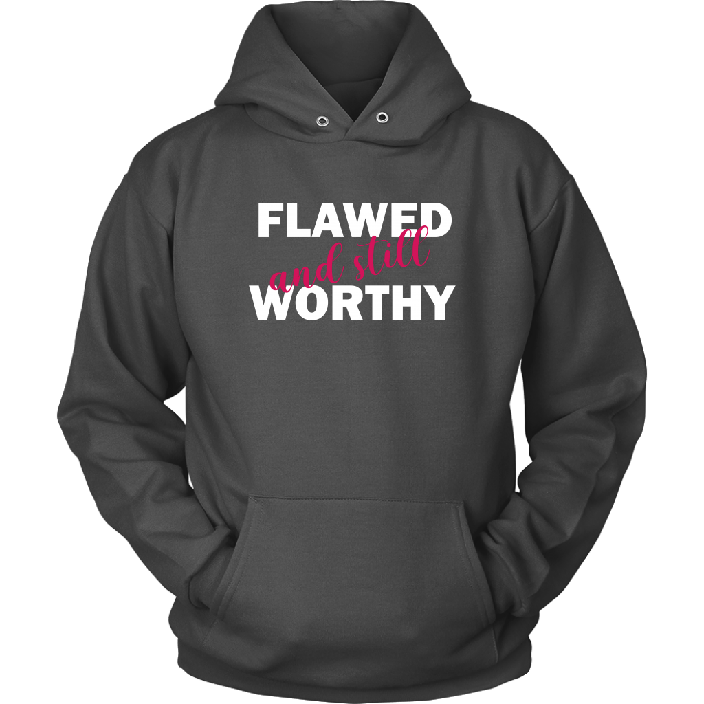 Flawed And Still Worthy 2 Hoodies - Shop Sassy Chick
