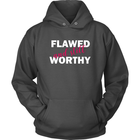 Flawed And Still Worthy 2 Hoodies - Shop Sassy Chick