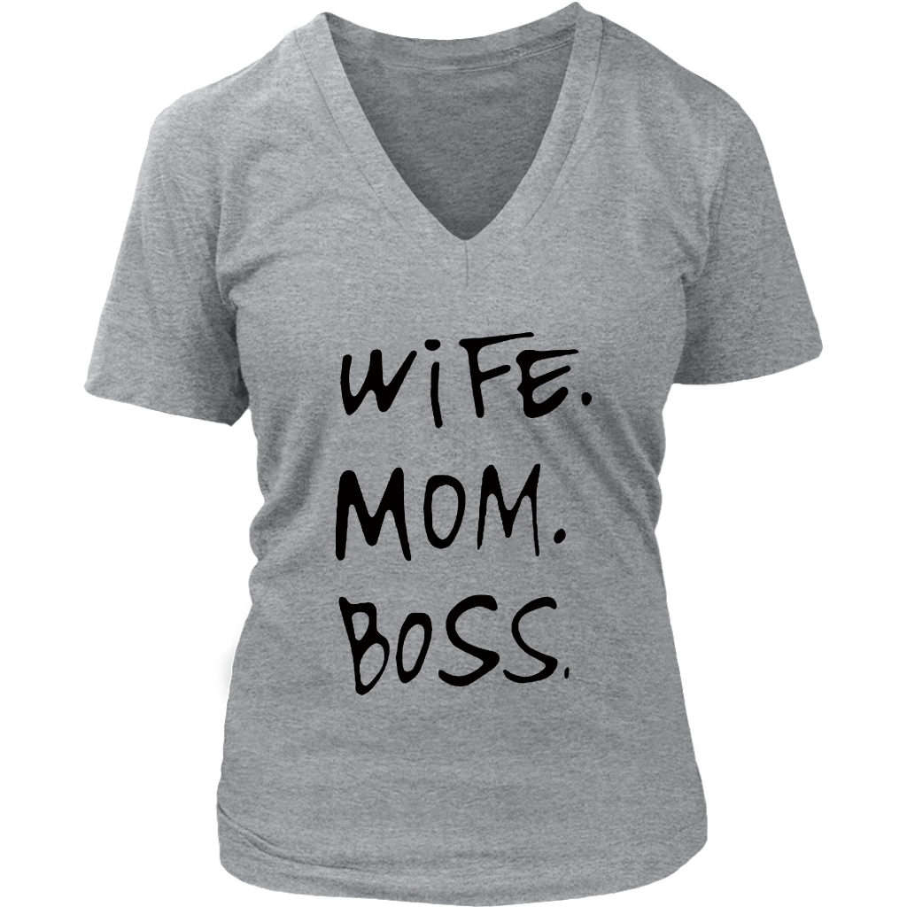 Wife Mom Boss V-Neck - Shop Sassy Chick