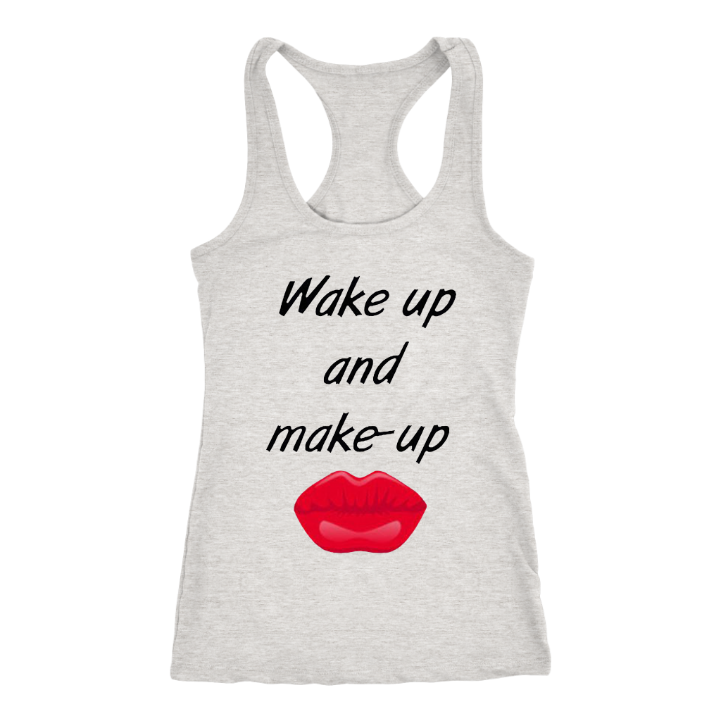 Wake Up And Make Up Tanks - Shop Sassy Chick