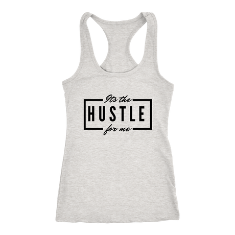 It's The Hustle Tanks