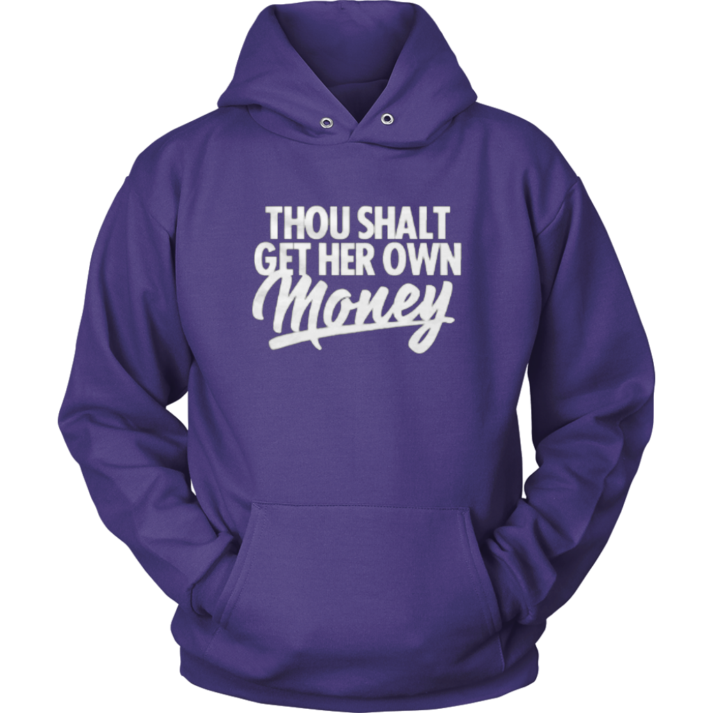 Thou Shall Get Her Own Money Hoodie