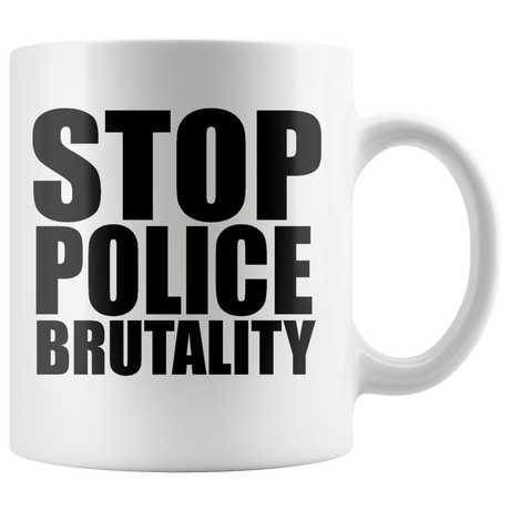 Stop Police Brutality Mugs - Shop Sassy Chick