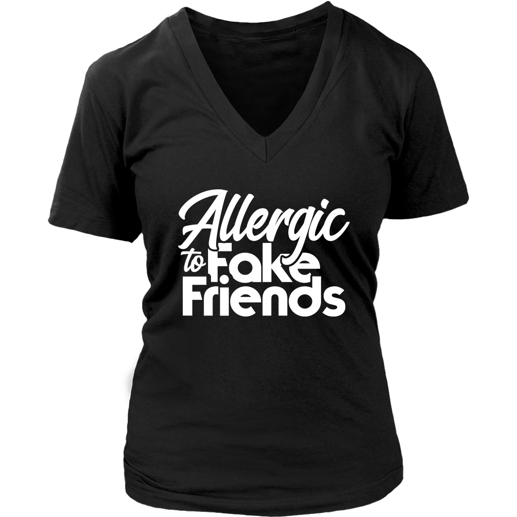 Allergic To Fake Friends V-Neck - Shop Sassy Chick