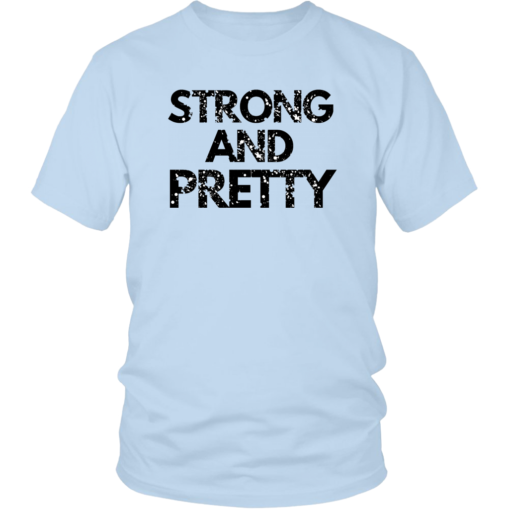Strong And Pretty T-Shirt 1 - Shop Sassy Chick