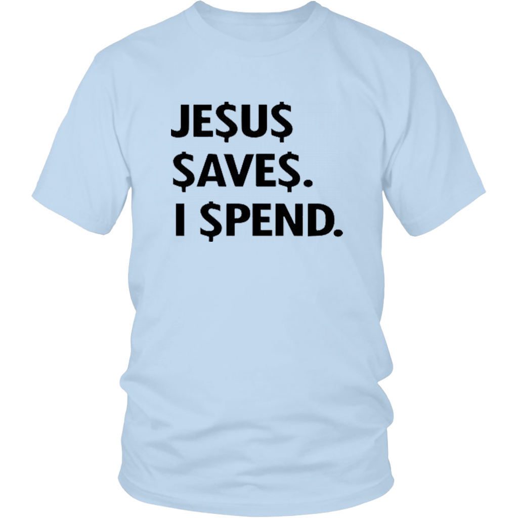 Jesus Save Spend T-Shirt - Shop Sassy Chick