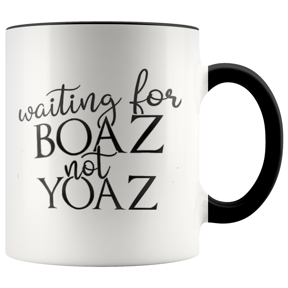 Waiting for your BOAZ not YOAZ - Shop Sassy Chick