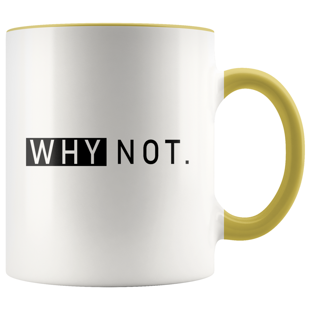 Why Not. Mugs - Shop Sassy Chick