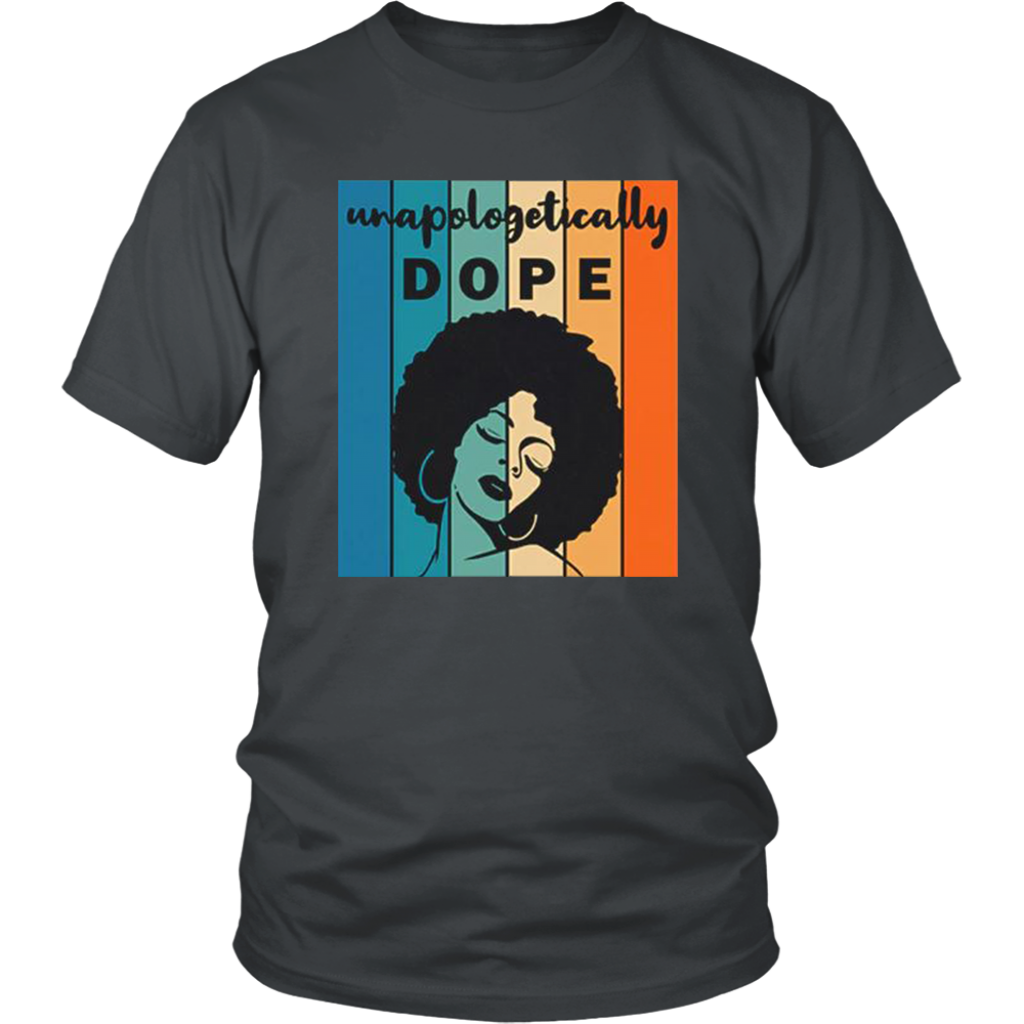 Unapologitically DOPE T-Shirt - Shop Sassy Chick