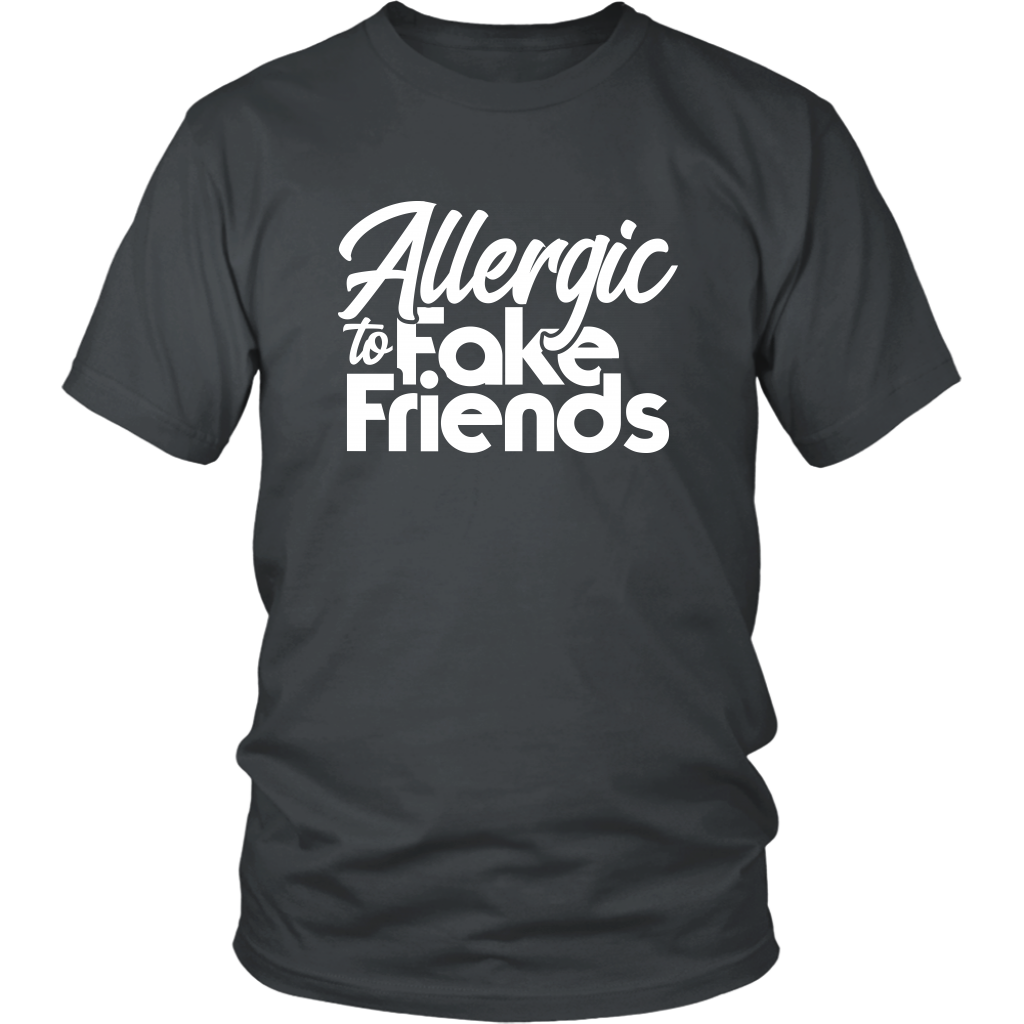 Allergic To Fake Friends T-Shirt