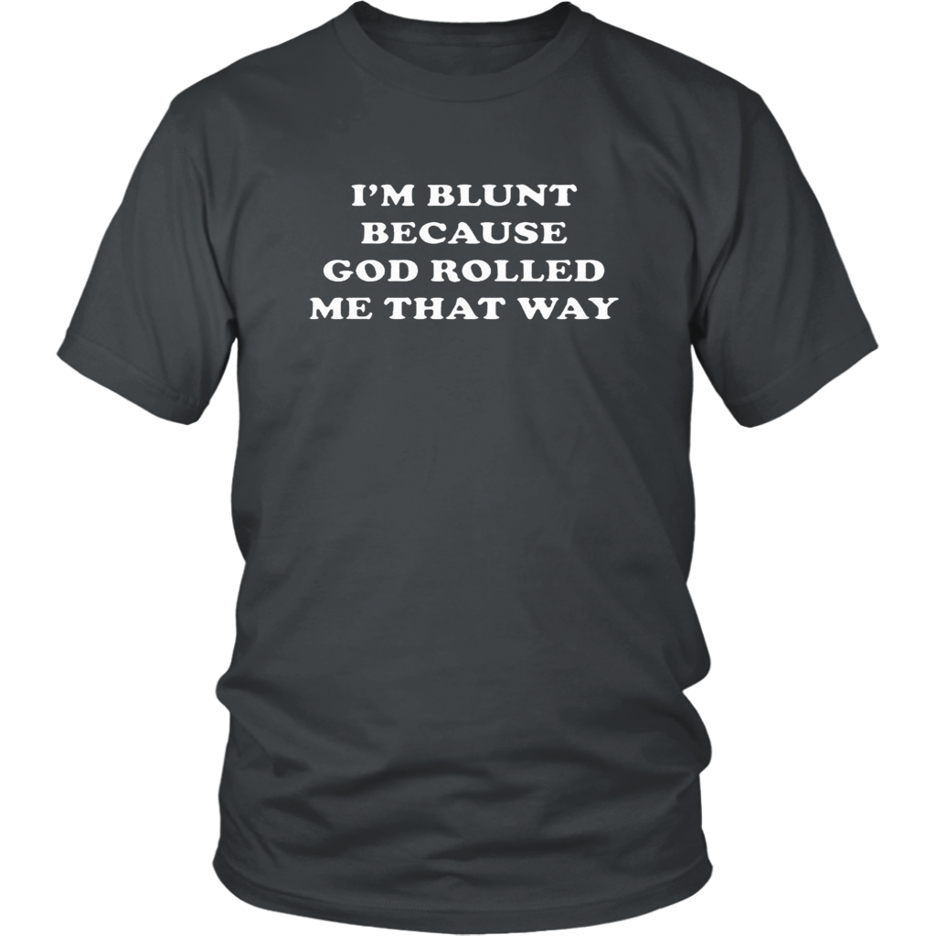I'm Blunt T-Shirt - Shop Sassy Chick