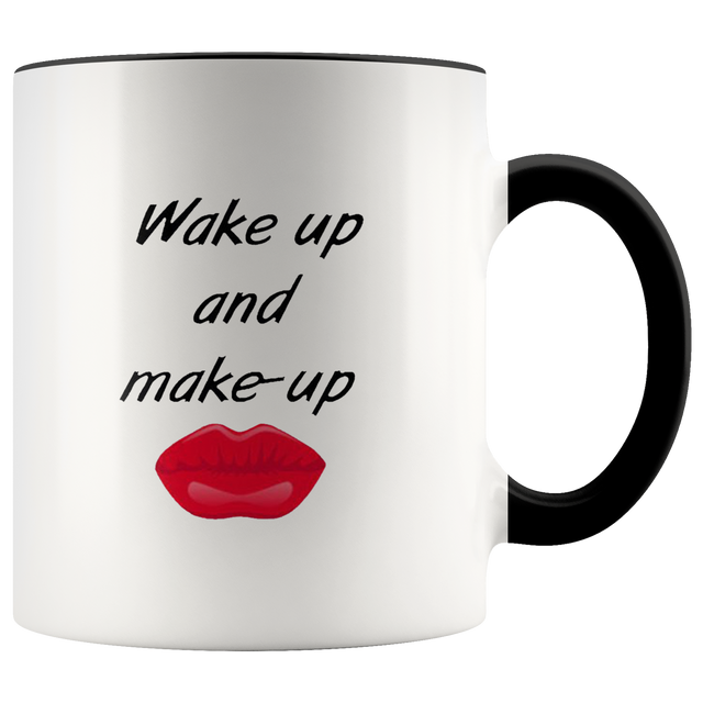 Wake Up And Make Up Mugs - Shop Sassy Chick