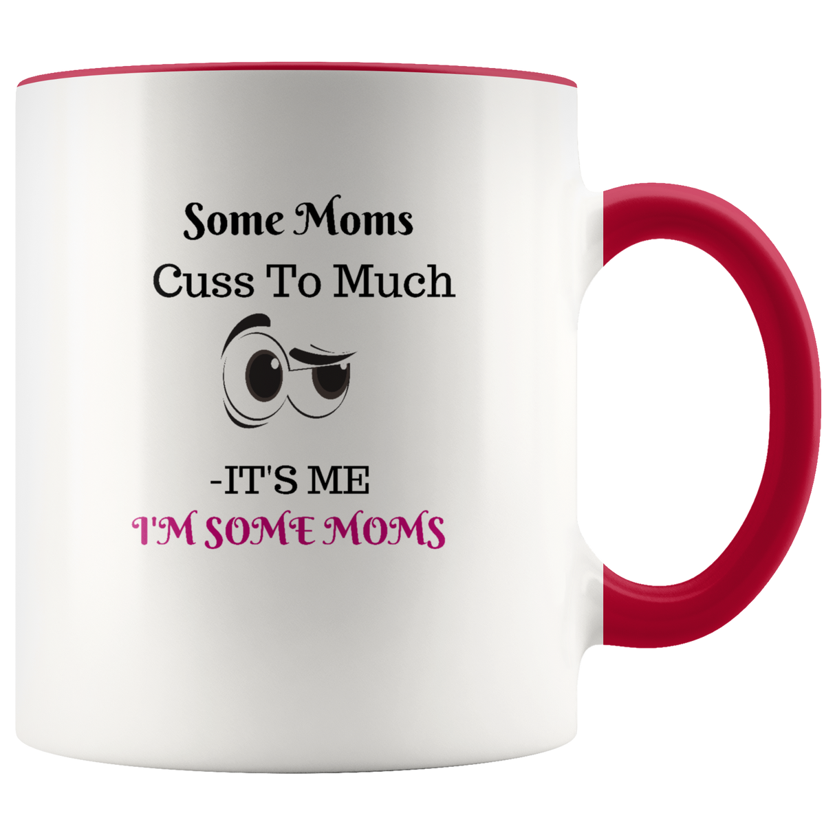 Mug Some Moms Cuss Ceramic Accent Mug - Red | Shop Sassy Chick