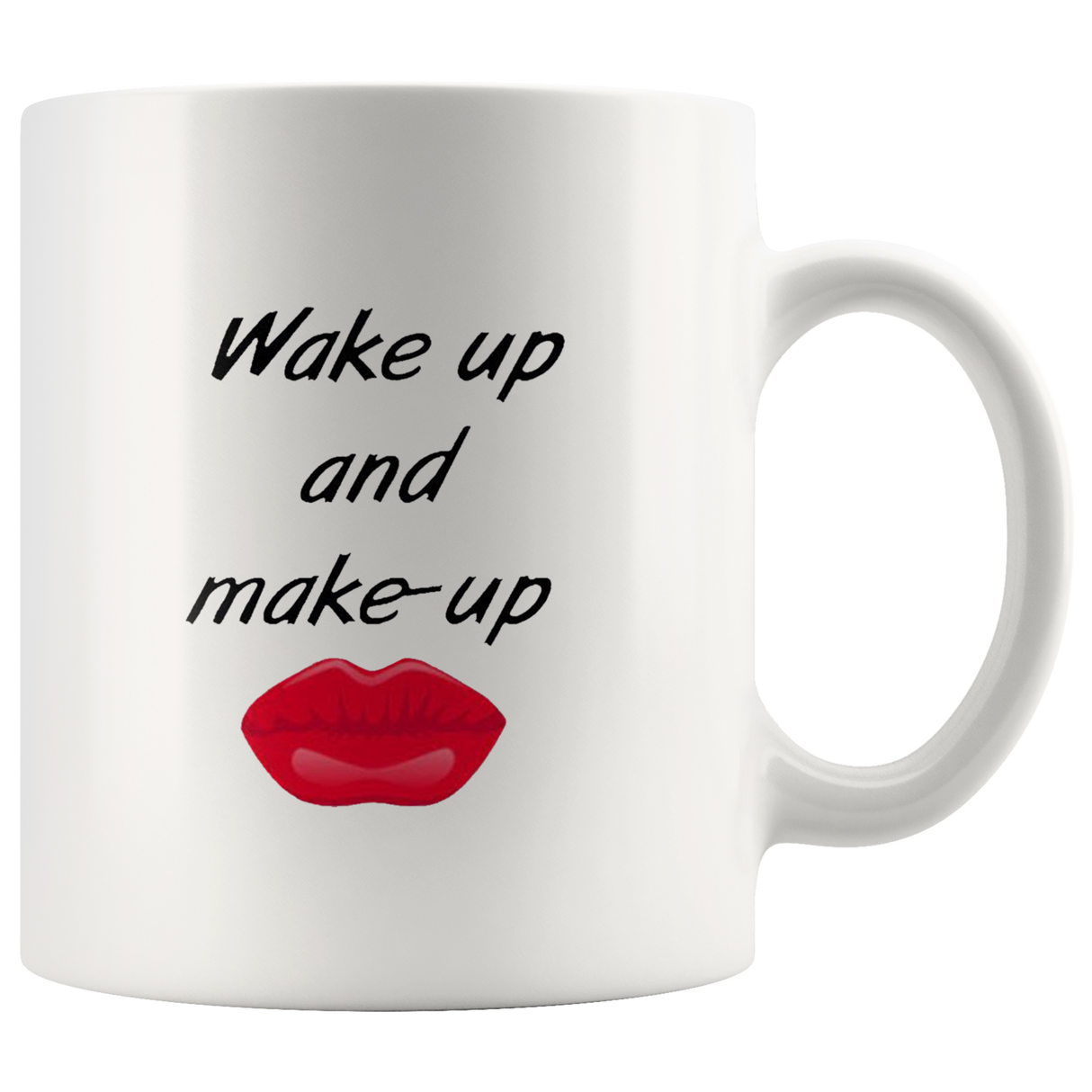 Wake Up And Make Up Mugs - Shop Sassy Chick