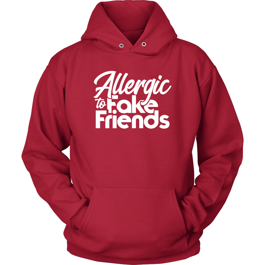 Allergic To Fake Friends Hoodie