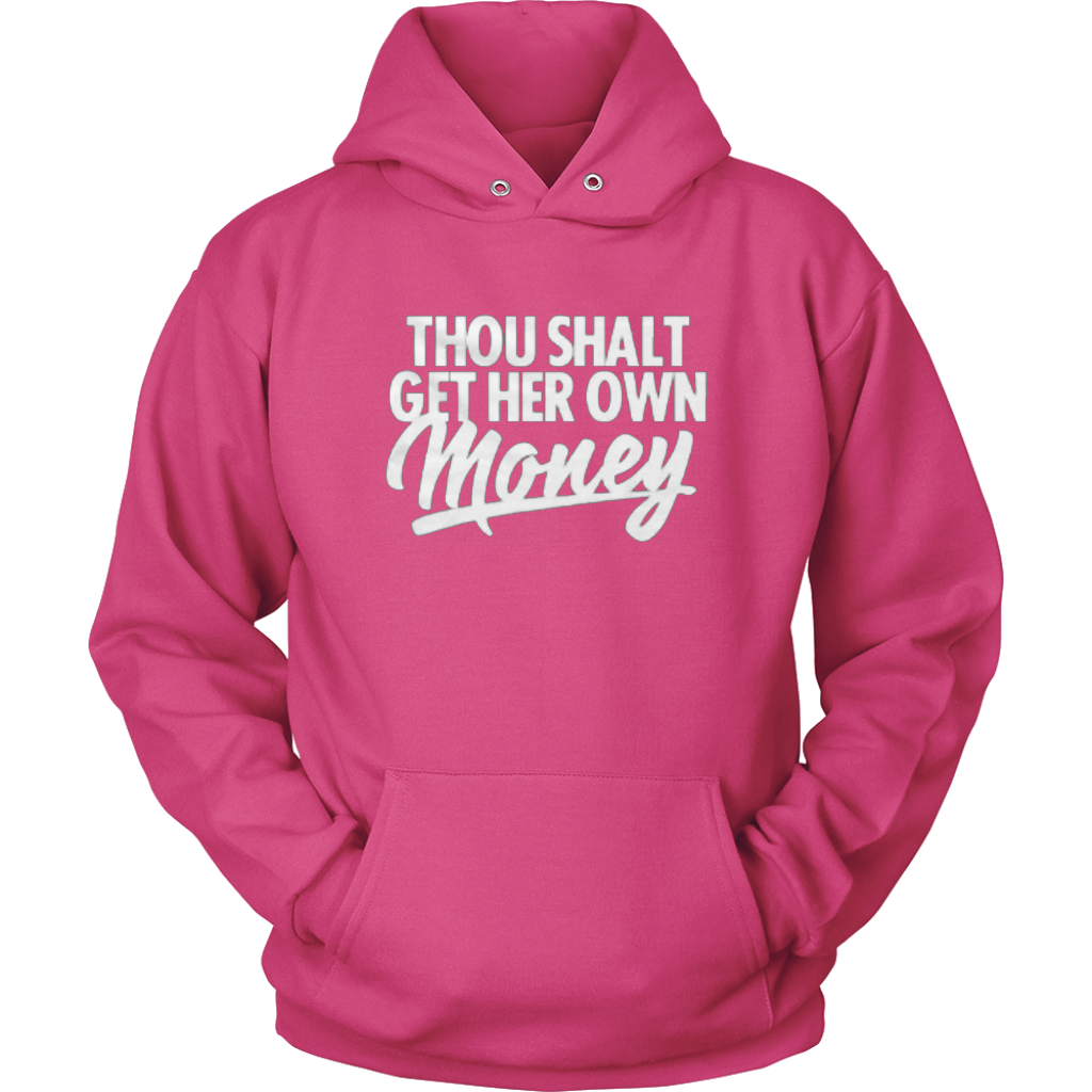 Thou Shall Get Her Own Money Hoodie